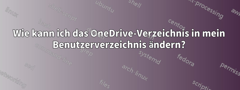 Wie kann ich das OneDrive-Verzeichnis in mein Benutzerverzeichnis ändern?