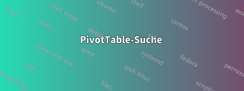 PivotTable-Suche