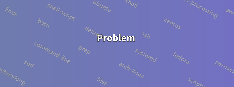 Problem