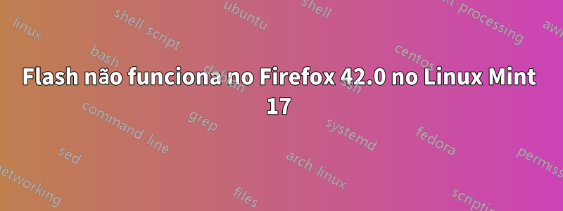 Flash não funciona no Firefox 42.0 no Linux Mint 17