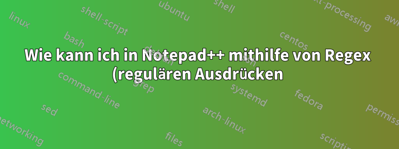 Wie kann ich in Notepad++ mithilfe von Regex (regulären Ausdrücken) *.vtt-Untertitel in *.srt-Untertitel konvertieren?