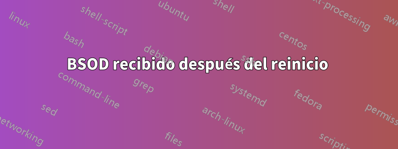BSOD recibido después del reinicio
