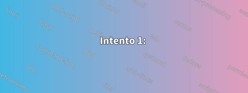 Intento 1: