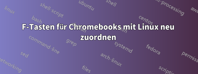 F-Tasten für Chromebooks mit Linux neu zuordnen