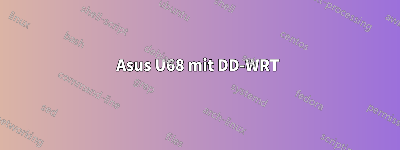 Asus U68 mit DD-WRT