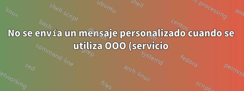 No se envía un mensaje personalizado cuando se utiliza OOO (servicio) en Lotus Notes 9.0.0