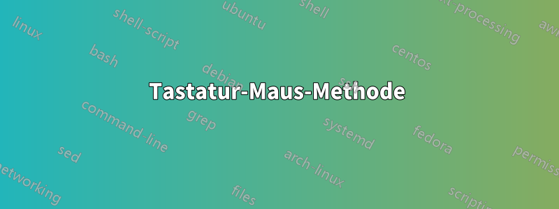 Tastatur-Maus-Methode