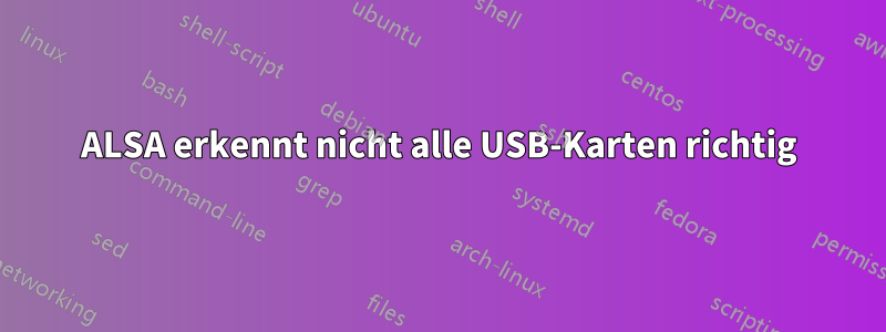 ALSA erkennt nicht alle USB-Karten richtig