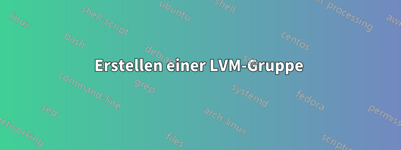 Erstellen einer LVM-Gruppe