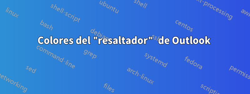 Colores del "resaltador" de Outlook