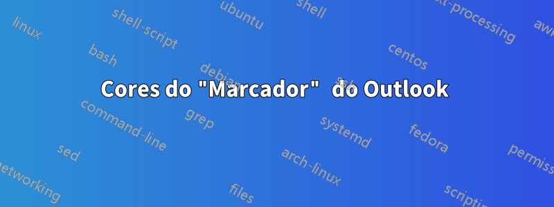 Cores do "Marcador" do Outlook