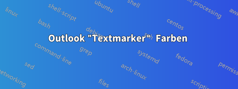 Outlook "Textmarker" Farben