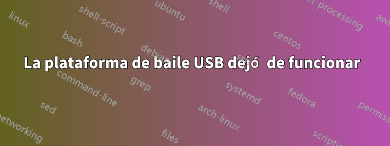 La plataforma de baile USB dejó de funcionar 