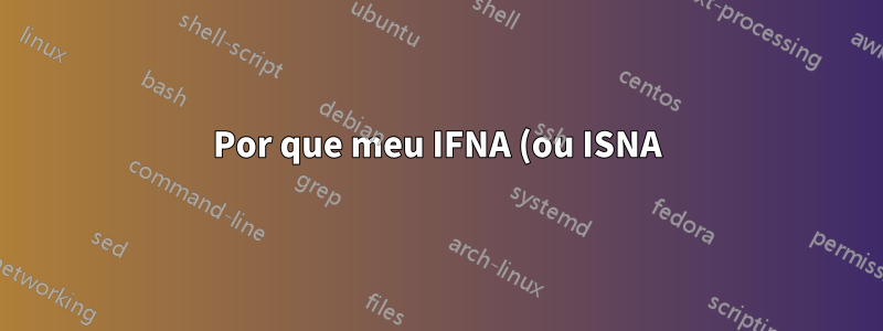 Por que meu IFNA (ou ISNA) não funciona em um módulo VBA?