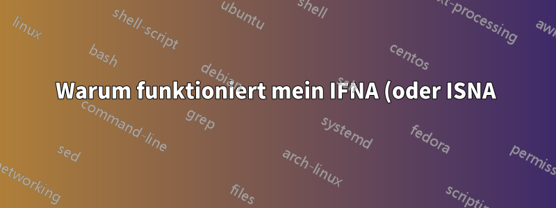 Warum funktioniert mein IFNA (oder ISNA) nicht in einem VBA-Modul?