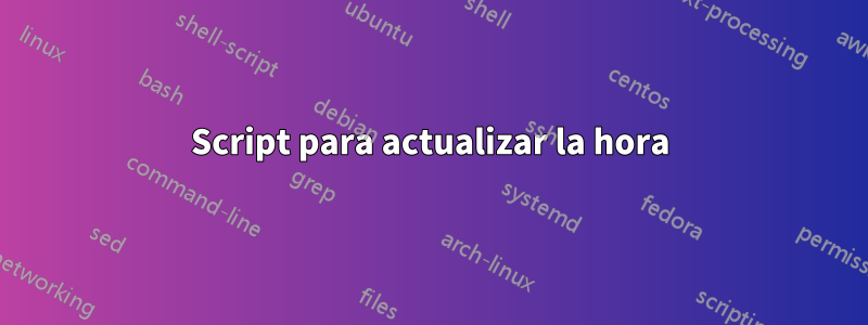 Script para actualizar la hora