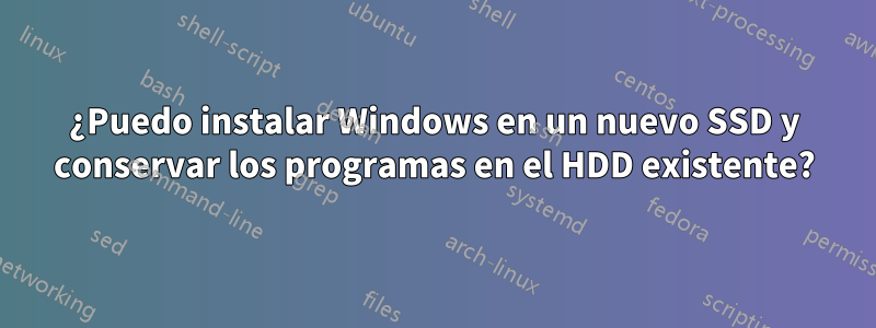 ¿Puedo instalar Windows en un nuevo SSD y conservar los programas en el HDD existente?