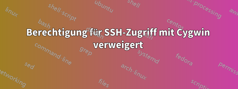 Berechtigung für SSH-Zugriff mit Cygwin verweigert