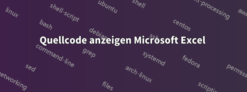 Quellcode anzeigen Microsoft Excel