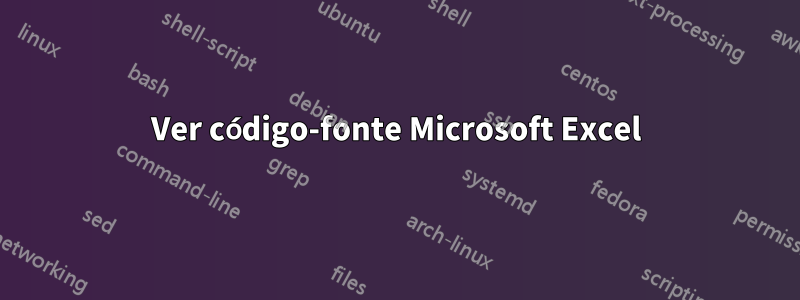 Ver código-fonte Microsoft Excel