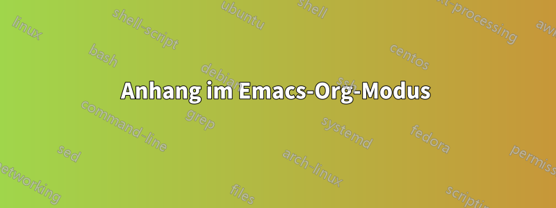 Anhang im Emacs-Org-Modus