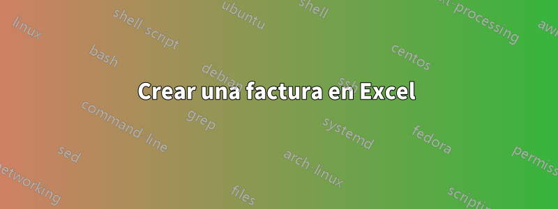 Crear una factura en Excel