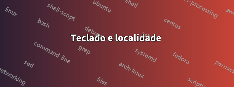 Teclado e localidade