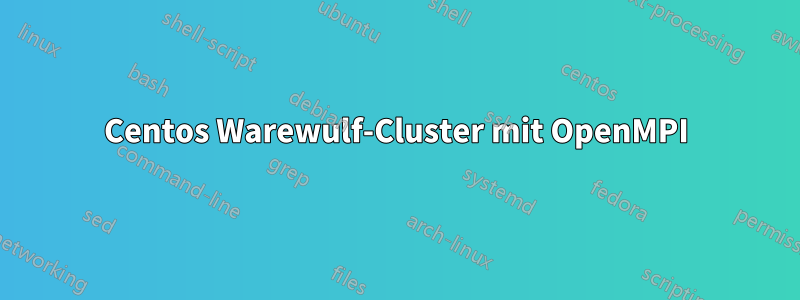 Centos Warewulf-Cluster mit OpenMPI