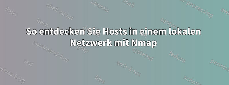 So entdecken Sie Hosts in einem lokalen Netzwerk mit Nmap