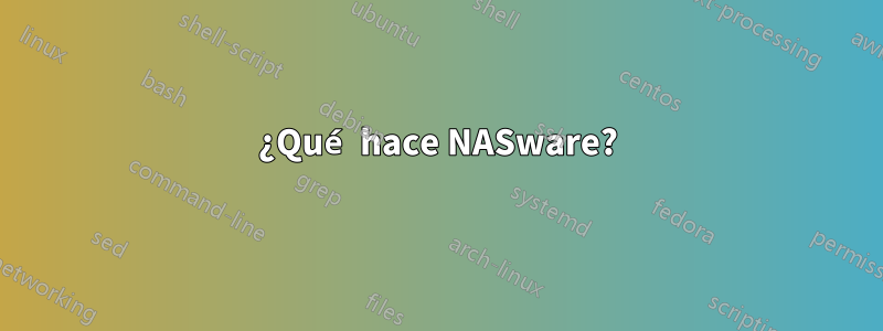 ¿Qué hace NASware?