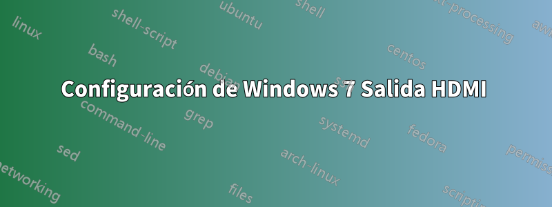 Configuración de Windows 7 Salida HDMI