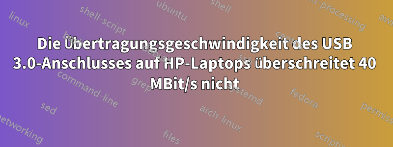 Die Übertragungsgeschwindigkeit des USB 3.0-Anschlusses auf HP-Laptops überschreitet 40 MBit/s nicht