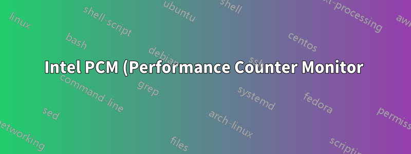 Intel PCM (Performance Counter Monitor) – Niedrige Trefferquote für LLC