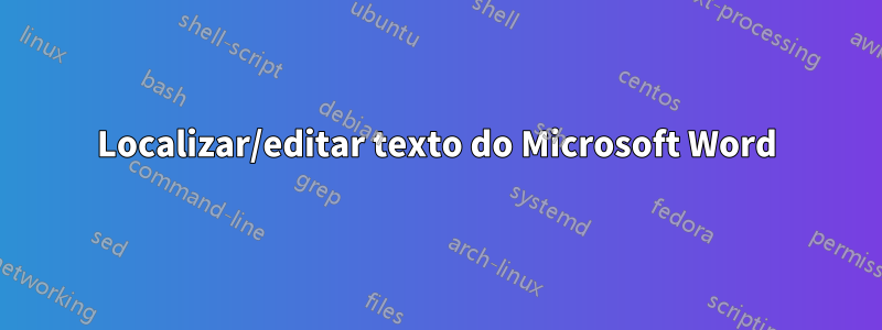 Localizar/editar texto do Microsoft Word