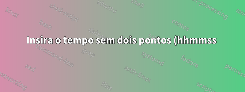 Insira o tempo sem dois pontos (hhmmss) e calcule as diferenças de horário no Excel