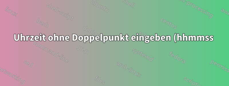 Uhrzeit ohne Doppelpunkt eingeben (hhmmss) und Zeitdifferenzen in Excel berechnen