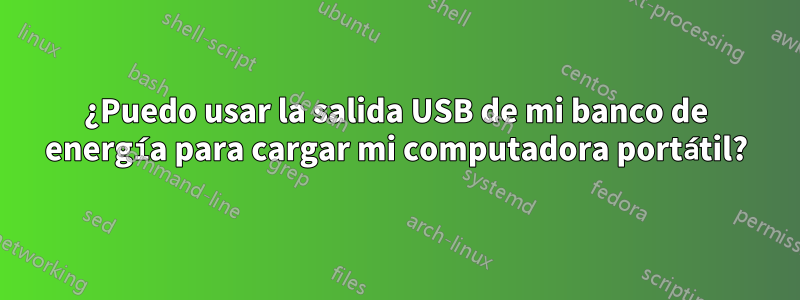 ¿Puedo usar la salida USB de mi banco de energía para cargar mi computadora portátil?