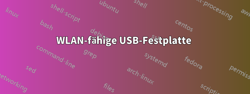 WLAN-fähige USB-Festplatte