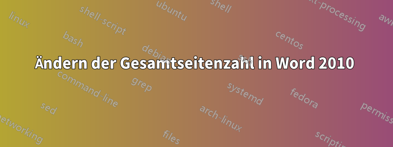 Ändern der Gesamtseitenzahl in Word 2010