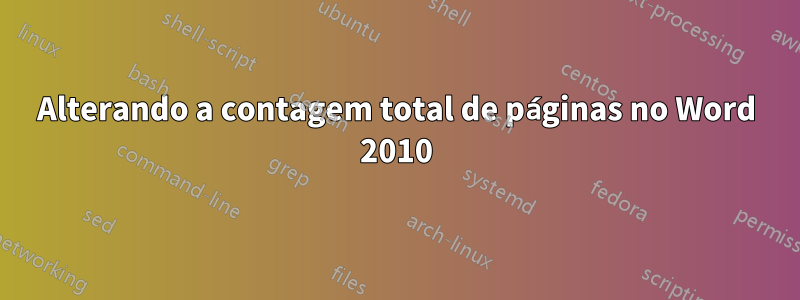 Alterando a contagem total de páginas no Word 2010