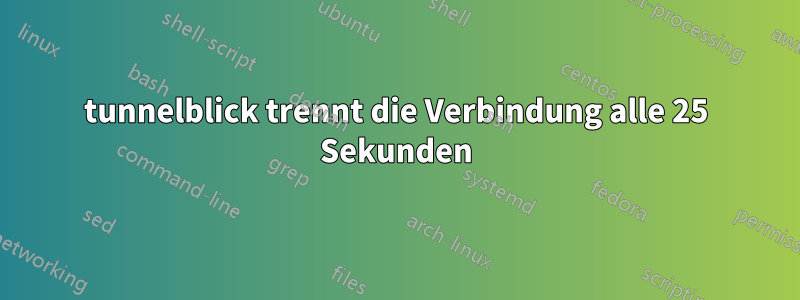 tunnelblick trennt die Verbindung alle 25 Sekunden