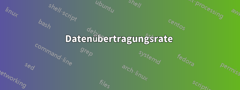 Datenübertragungsrate