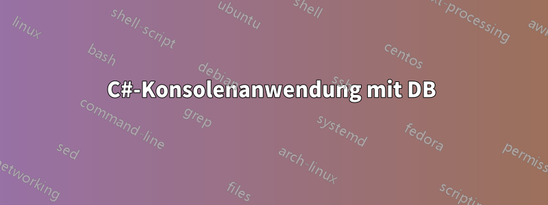 C#-Konsolenanwendung mit DB