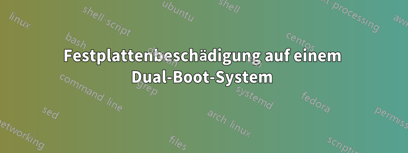 Festplattenbeschädigung auf einem Dual-Boot-System