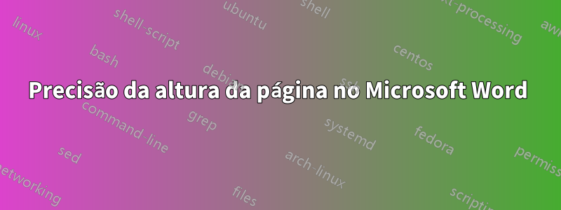 Precisão da altura da página no Microsoft Word