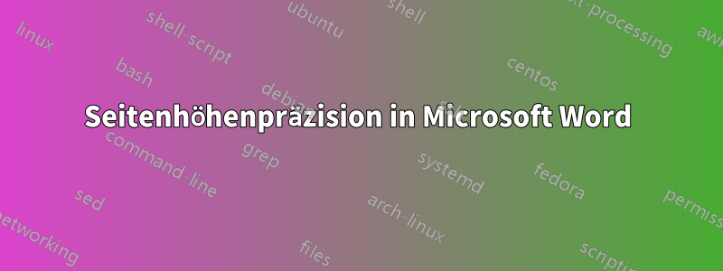 Seitenhöhenpräzision in Microsoft Word