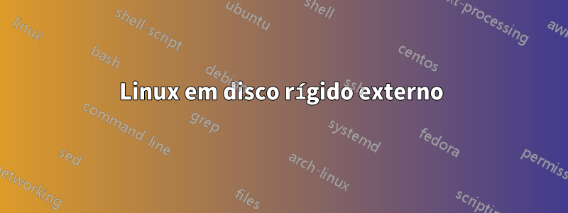 Linux em disco rígido externo