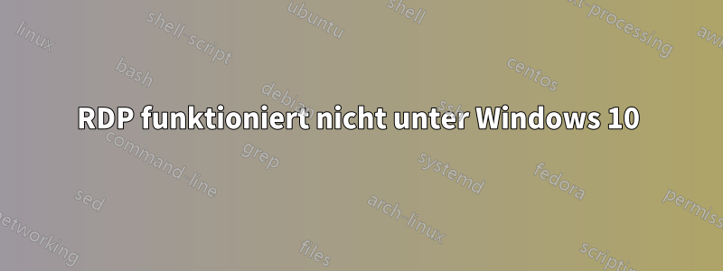 RDP funktioniert nicht unter Windows 10