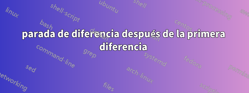 parada de diferencia después de la primera diferencia