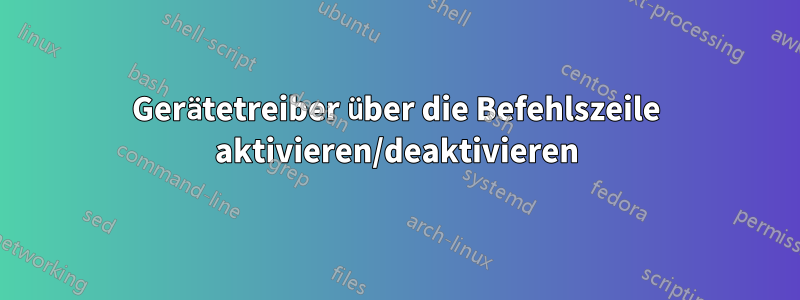 Gerätetreiber über die Befehlszeile aktivieren/deaktivieren